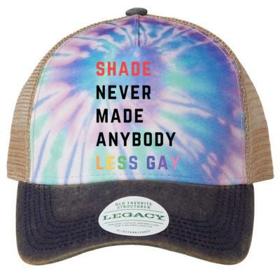 Shade Nevermade Anybody Less Gay Funny Lgbtq Pride Month Legacy Tie Dye Trucker Hat