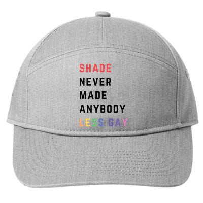 Shade Nevermade Anybody Less Gay Funny Lgbtq Pride Month 7-Panel Snapback Hat