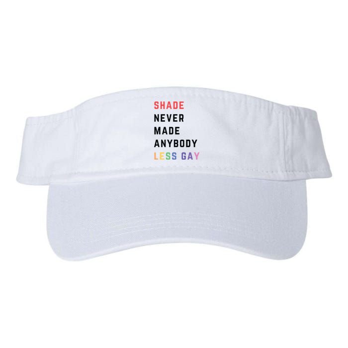 Shade Nevermade Anybody Less Gay Funny Lgbtq Pride Month Valucap Bio-Washed Visor