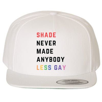 Shade Nevermade Anybody Less Gay Funny Lgbtq Pride Month Wool Snapback Cap