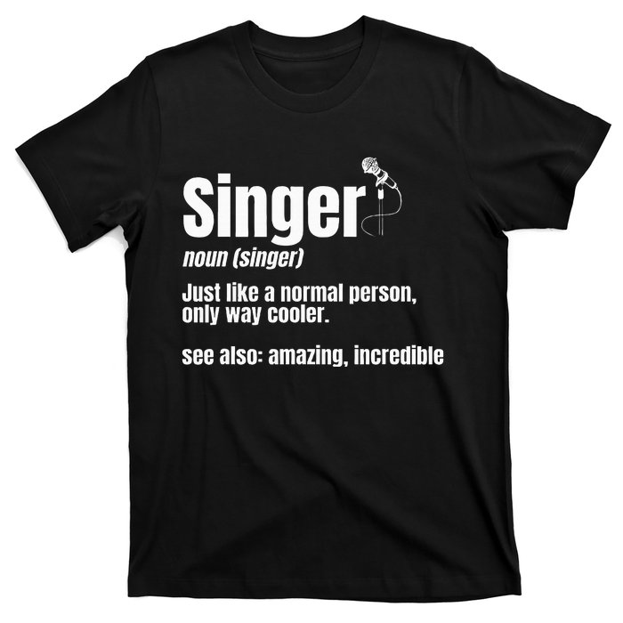 Singer Noun Artist Musician Vocalist Soloist Music Performer T-Shirt