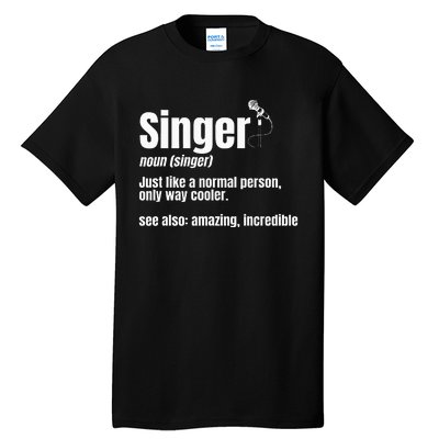 Singer Noun Artist Musician Vocalist Soloist Music Performer Tall T-Shirt