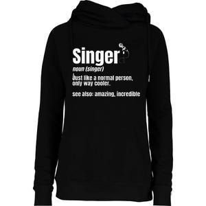 Singer Noun Artist Musician Vocalist Soloist Music Performer Womens Funnel Neck Pullover Hood