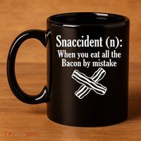 Snaccident Definition Bacon 11oz C Handle Ceramic Mug