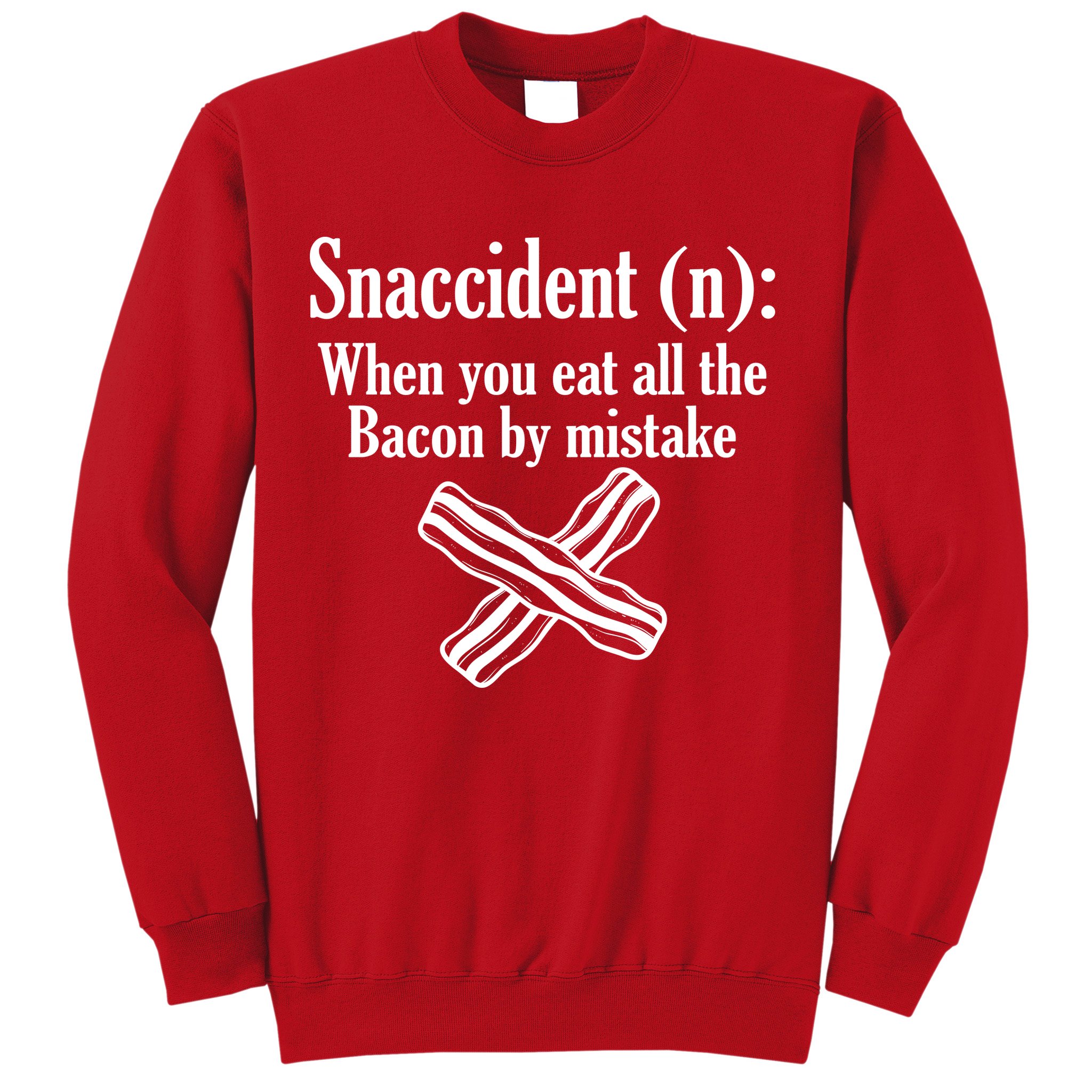 Snaccident Definition Bacon Sweatshirt