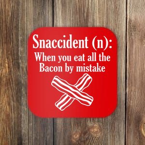 Snaccident Definition Bacon Coaster