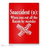 Snaccident Definition Bacon Poster