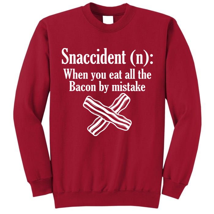 Snaccident Definition Bacon Tall Sweatshirt