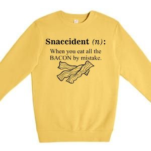 Snaccident Definition When You Eat All The Bacon Premium Crewneck Sweatshirt