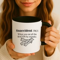 Snaccident Definition When You Eat All The Bacon Mug