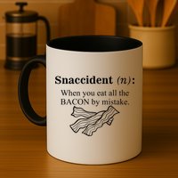 Snaccident Definition When You Eat All The Bacon Mug