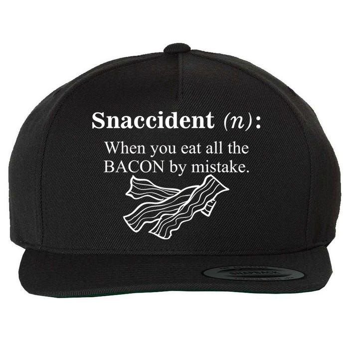 Snaccident Definition When You Eat All The Bacon Wool Snapback Cap
