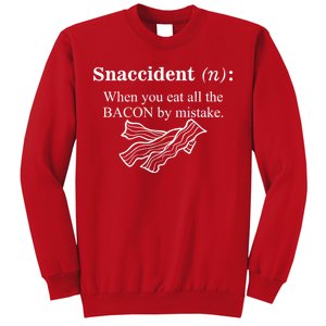 Snaccident Definition When You Eat All The Bacon Sweatshirt