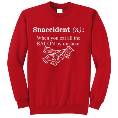 Snaccident Definition When You Eat All The Bacon Sweatshirt