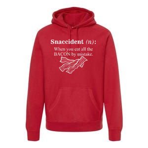 Snaccident Definition When You Eat All The Bacon Premium Hoodie