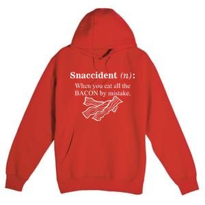 Snaccident Definition When You Eat All The Bacon Premium Pullover Hoodie