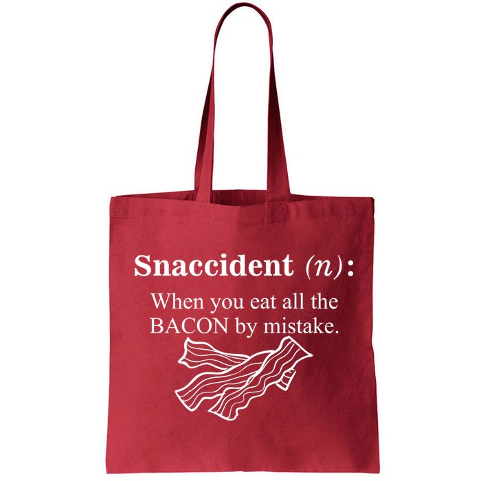 Snaccident Definition When You Eat All The Bacon Bag