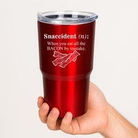 Snaccident Definition When You Eat All The Bacon Tumbler