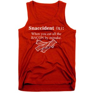 Snaccident Definition When You Eat All The Bacon Tank Top