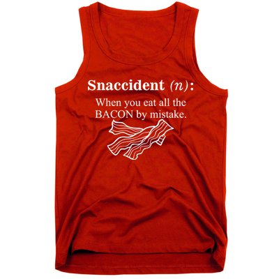 Snaccident Definition When You Eat All The Bacon Tank Top