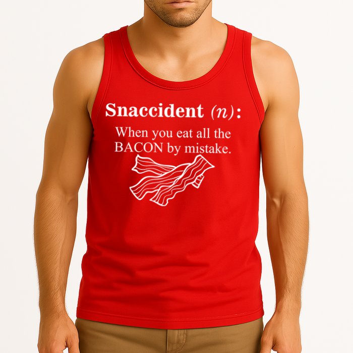 Snaccident Definition When You Eat All The Bacon Tank Top