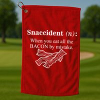 Snaccident Definition When You Eat All The Bacon Golf Towel