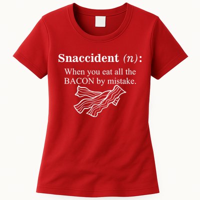 Snaccident Definition When You Eat All The Bacon Womens T-Shirt