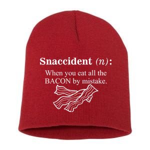 Snaccident Definition When You Eat All The Bacon Short Acrylic Beanie