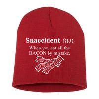 Snaccident Definition When You Eat All The Bacon Short Acrylic Beanie