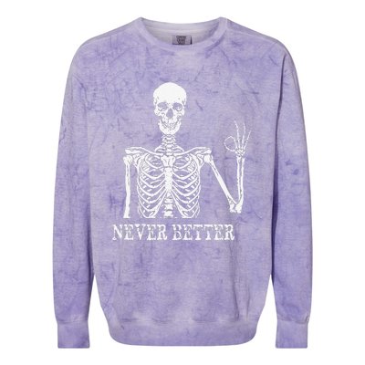 Skeleton Never Better Im Okay Skull Sarcastic Halloween Colorblast Crewneck Sweatshirt