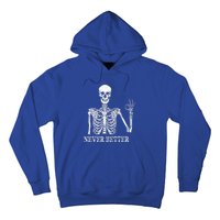 Skeleton Never Better Im Okay Skull Sarcastic Halloween Hoodie