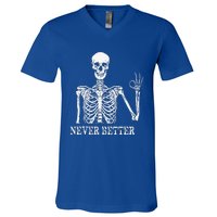 Skeleton Never Better Im Okay Skull Sarcastic Halloween V-Neck T-Shirt