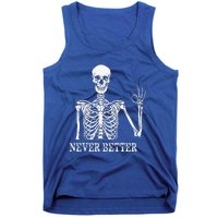 Skeleton Never Better Im Okay Skull Sarcastic Halloween Tank Top