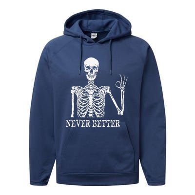 Skeleton Never Better Im Okay Skull Sarcastic Halloween Performance Fleece Hoodie