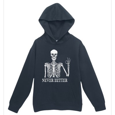 Skeleton Never Better Im Okay Skull Sarcastic Halloween Urban Pullover Hoodie