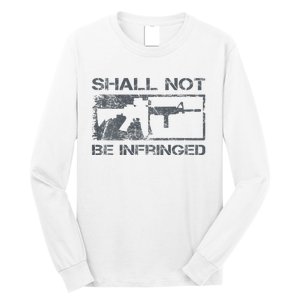 Shall Not Be Infringed 2a Ar15 Pro Gun Rights Long Sleeve Shirt