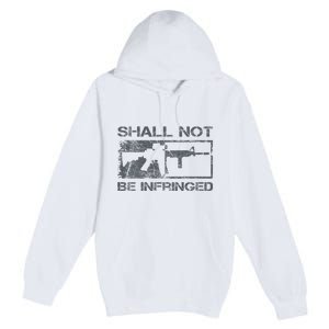 Shall Not Be Infringed 2a Ar15 Pro Gun Rights Premium Pullover Hoodie