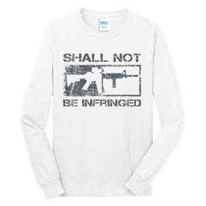 Shall Not Be Infringed 2a Ar15 Pro Gun Rights Tall Long Sleeve T-Shirt