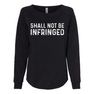 Shall Not Be Infringed Libertarian Second Amendment Pro Gun Womens California Wash Sweatshirt