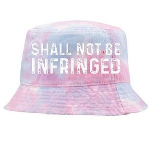 Shall Not Be Infringed Libertarian Second Amendment Pro Gun Tie-Dyed Bucket Hat