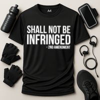 Shall Not Be Infringed 2nd Amendment Rights Performance Shirt