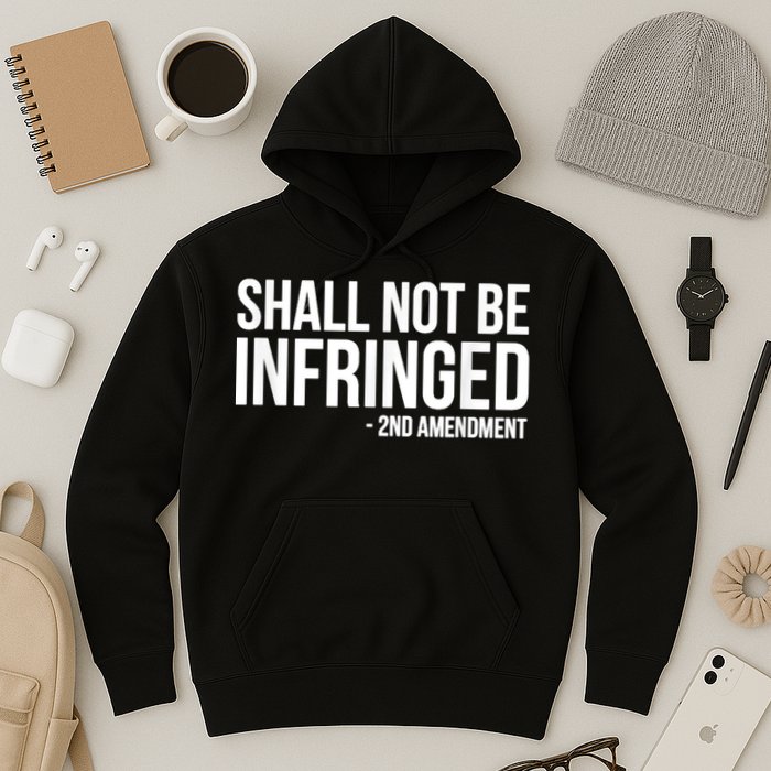 Shall Not Be Infringed 2nd Amendment Rights Hoodie