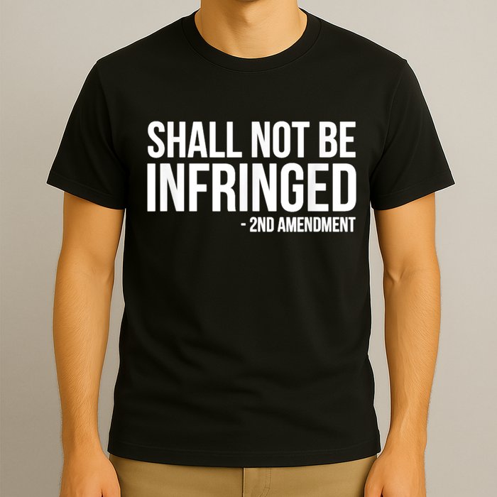 Shall Not Be Infringed 2nd Amendment Rights T-Shirt