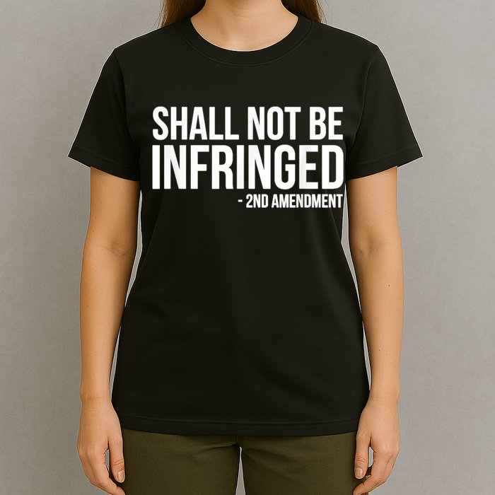 Shall Not Be Infringed 2nd Amendment Rights T-Shirt