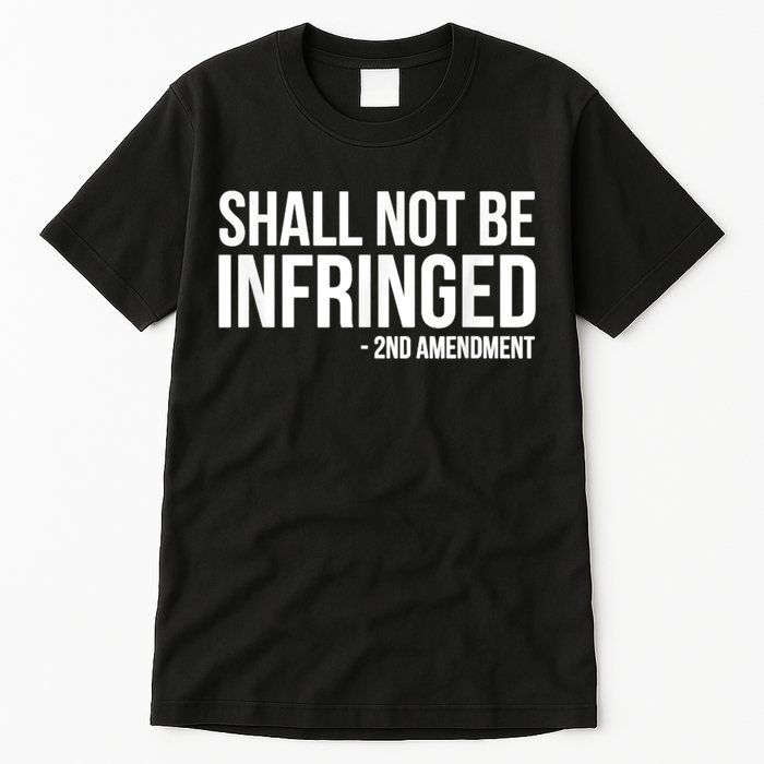 Shall Not Be Infringed 2nd Amendment Rights Tall T-Shirt