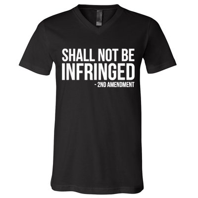 Shall Not Be Infringed 2nd Amendment Rights V-Neck T-Shirt