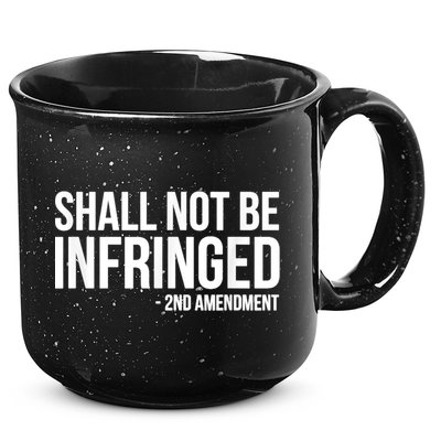 Shall Not Be Infringed 2nd Amendment Rights 15oz Campfire Ceramic Mug