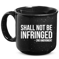 Shall Not Be Infringed 2nd Amendment Rights 15oz Campfire Ceramic Mug