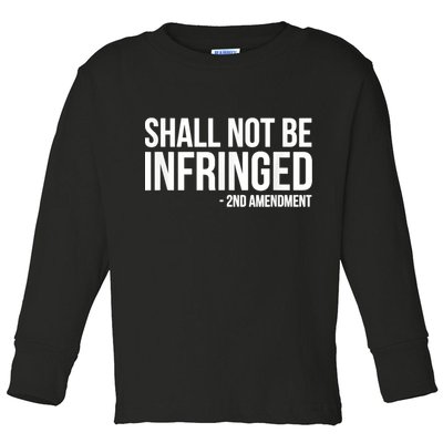 Shall Not Be Infringed 2nd Amendment Rights Toddler Long Sleeve Shirt