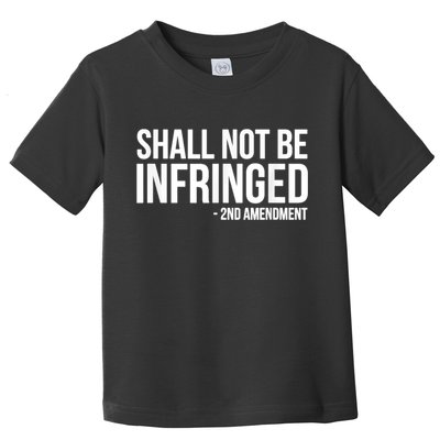 Shall Not Be Infringed 2nd Amendment Rights Toddler T-Shirt